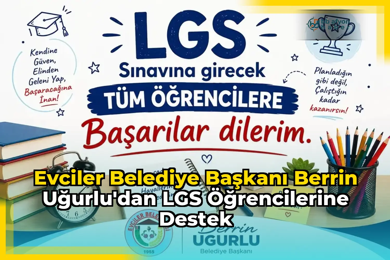 Evciler Belediye Başkanı Berrin Uğurlu'dan LGS Öğrencilerine Destek