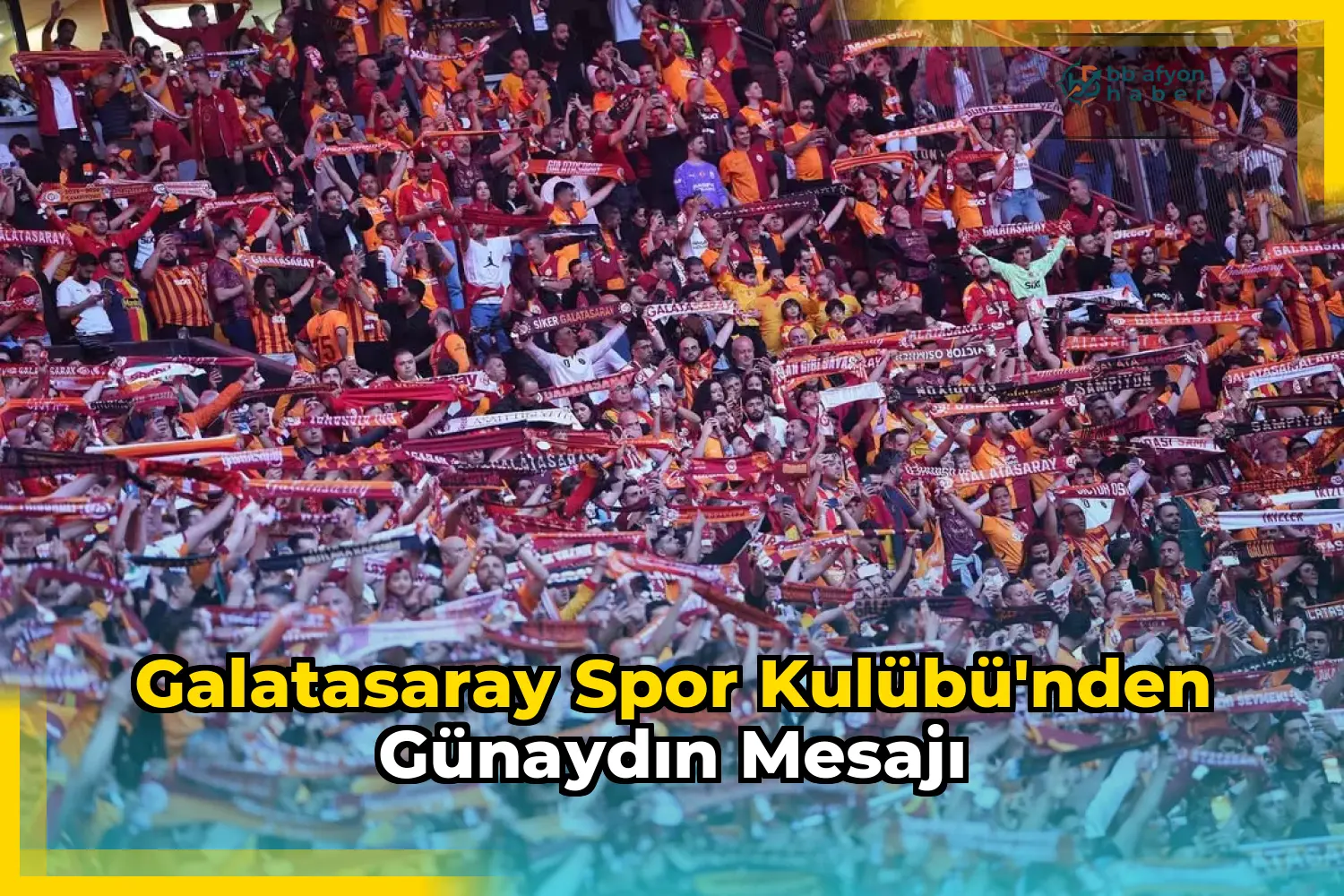 Galatasaray Spor Kulübü'nden Günaydın Mesajı