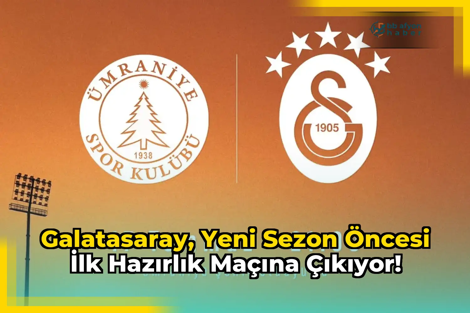Galatasaray, Yeni Sezon Öncesi İlk Hazırlık Maçına Çıkıyor!