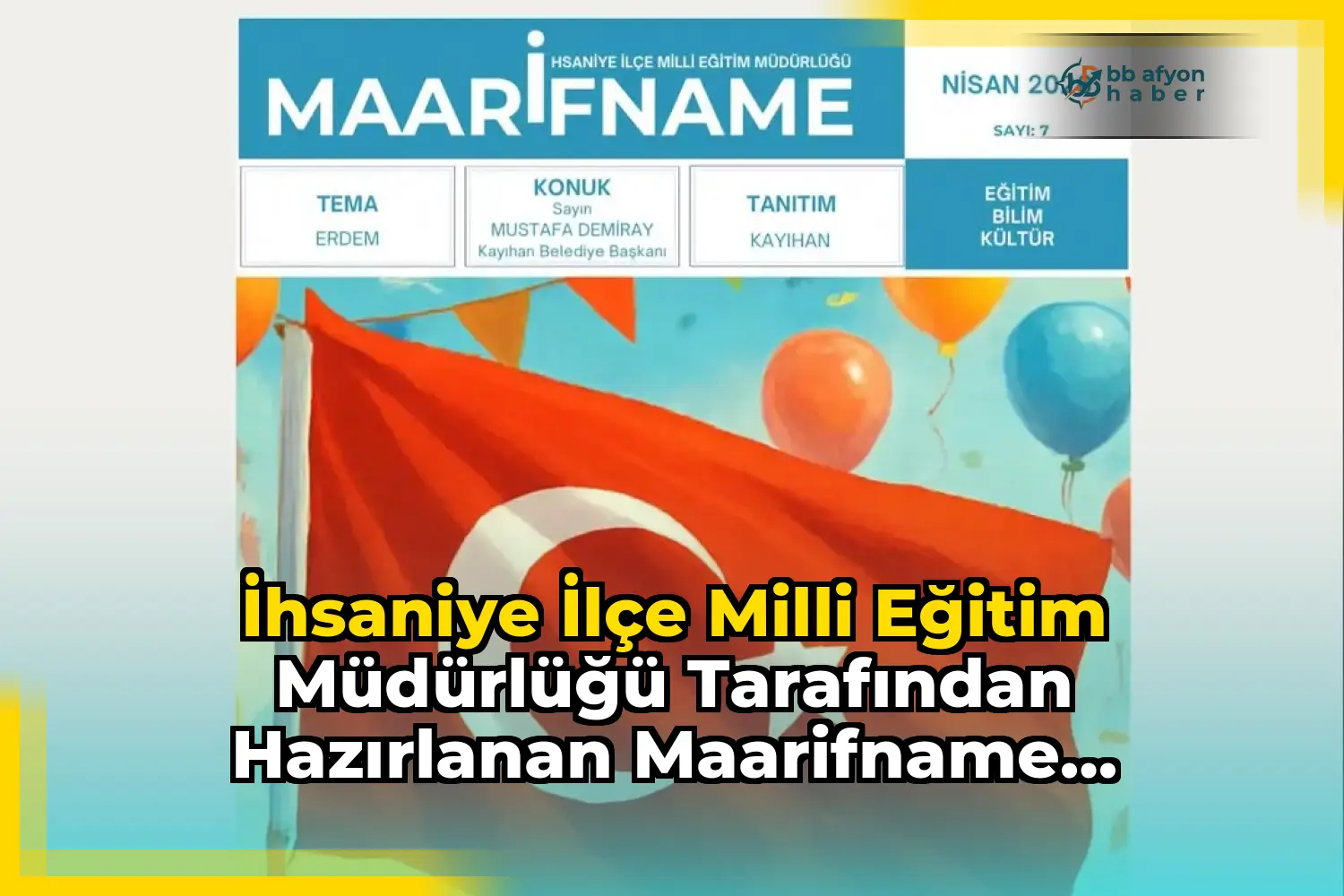 İhsaniye İlçe Milli Eğitim Müdürlüğü Tarafından Hazırlanan MaarifName E-Dergisinin 7. Sayısı Yayında!