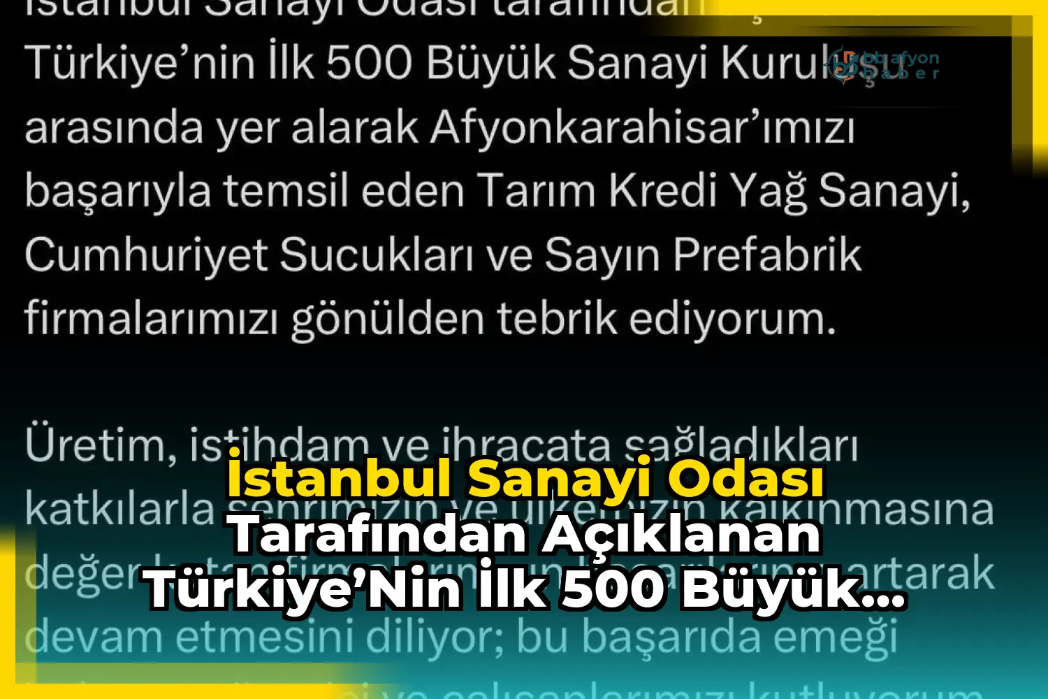 İstanbul Sanayi Odası tarafından açıklanan Türkiye’nin İlk 500 Büyük Sanayi Kuruluşu arasında yer alarak...