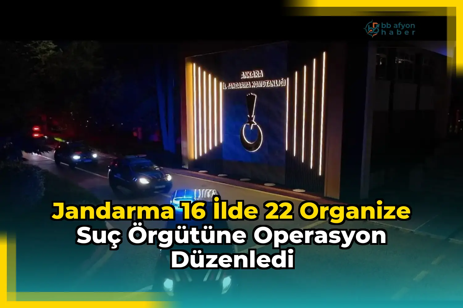 Jandarma 16 İlde 22 Organize Suç Örgütüne Operasyon Düzenledi