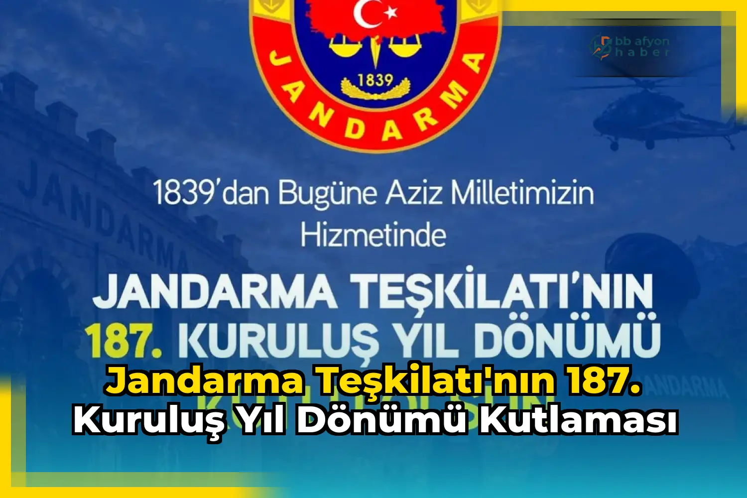 Jandarma Teşkilatı'nın 187. Kuruluş Yıl Dönümü Kutlaması