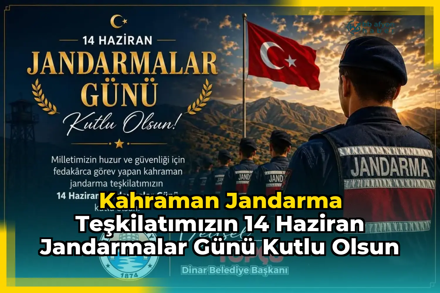 Kahraman Jandarma Teşkilatımızın 14 Haziran Jandarmalar Günü Kutlu Olsun