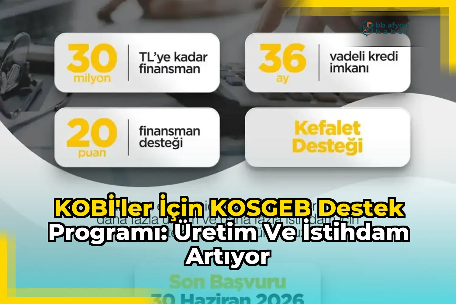 KOBİ’ler için KOSGEB Destek Programı: Üretim ve İstihdam Artıyor