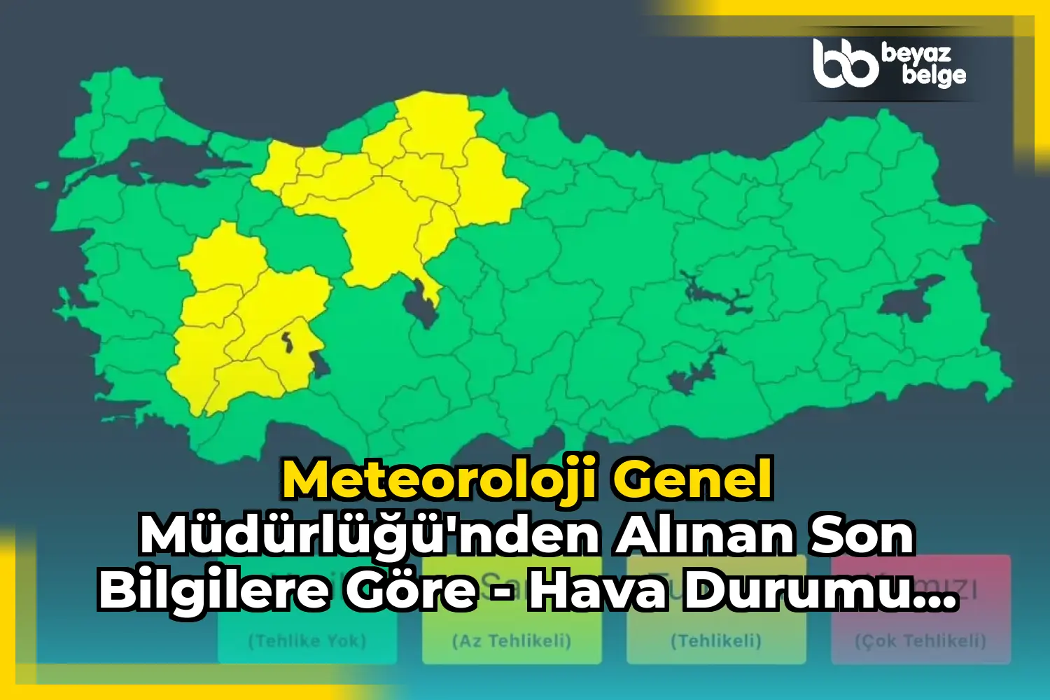 Meteoroloji Genel Müdürlüğü'nden Alınan Son Bilgilere Göre - Hava Durumu Uyarısı!