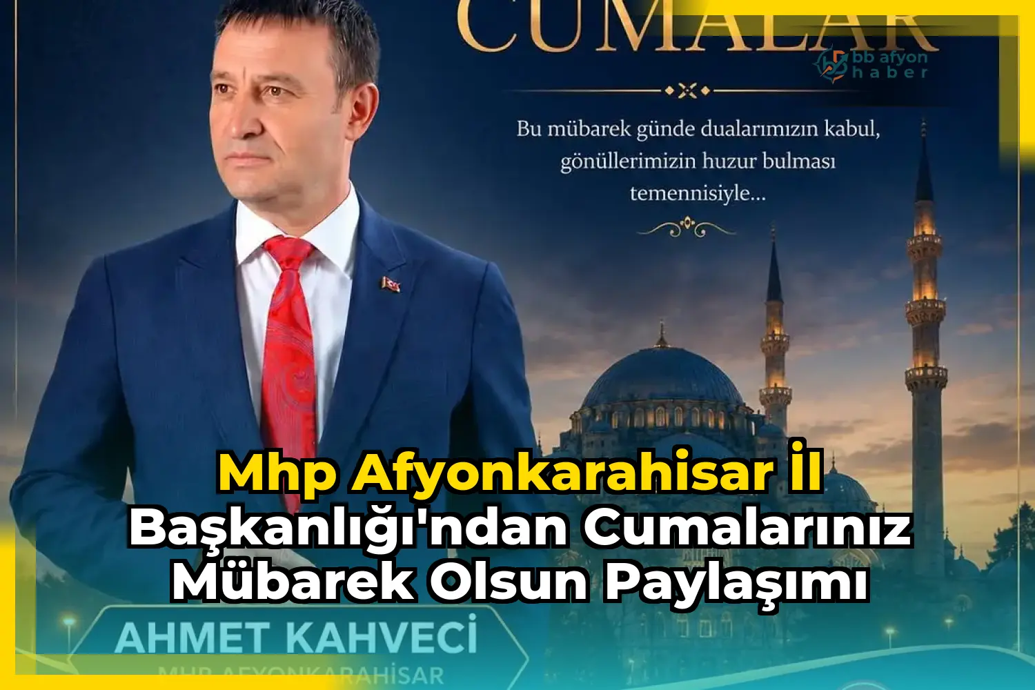 Mhp Afyonkarahisar İl Başkanlığı'ndan Cumalarınız Mübarek Olsun Paylaşımı