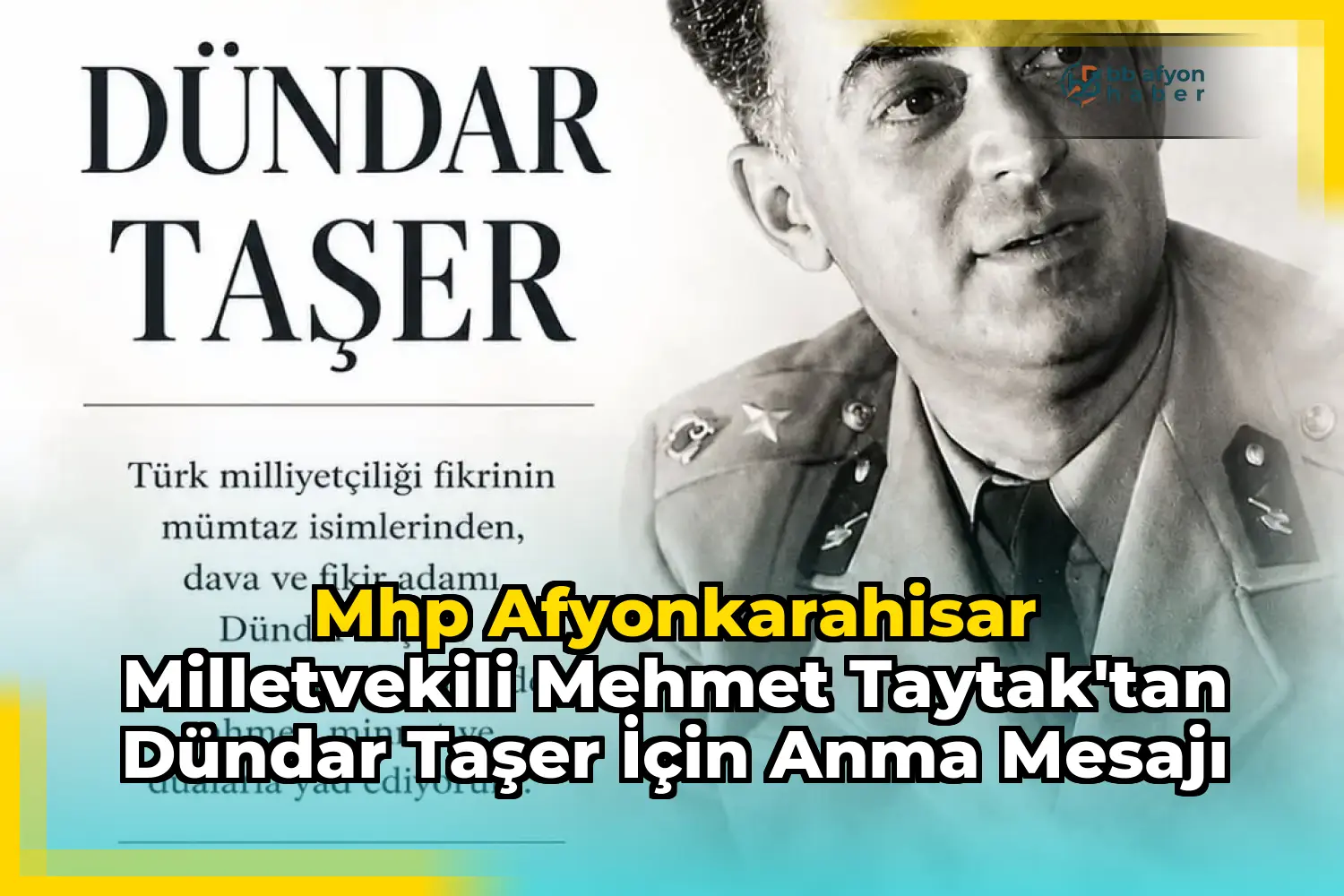 Mhp Afyonkarahisar Milletvekili Mehmet Taytak'tan Dündar Taşer için Anma Mesajı