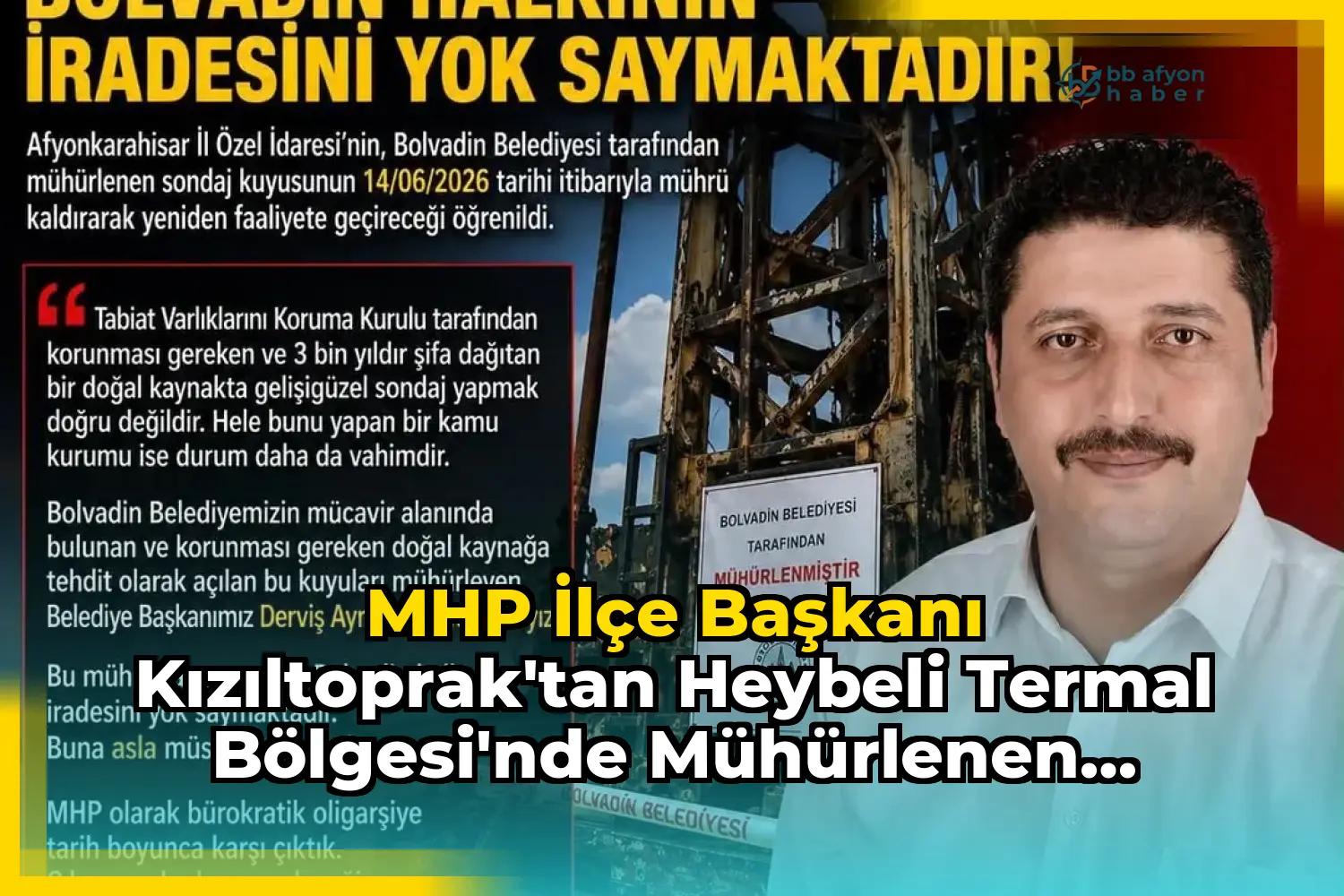MHP İlçe Başkanı Kızıltoprak'tan Heybeli Termal Bölgesi'nde Mühürlenen Sondaj Kuyusu İle İlgili Sert Tepki