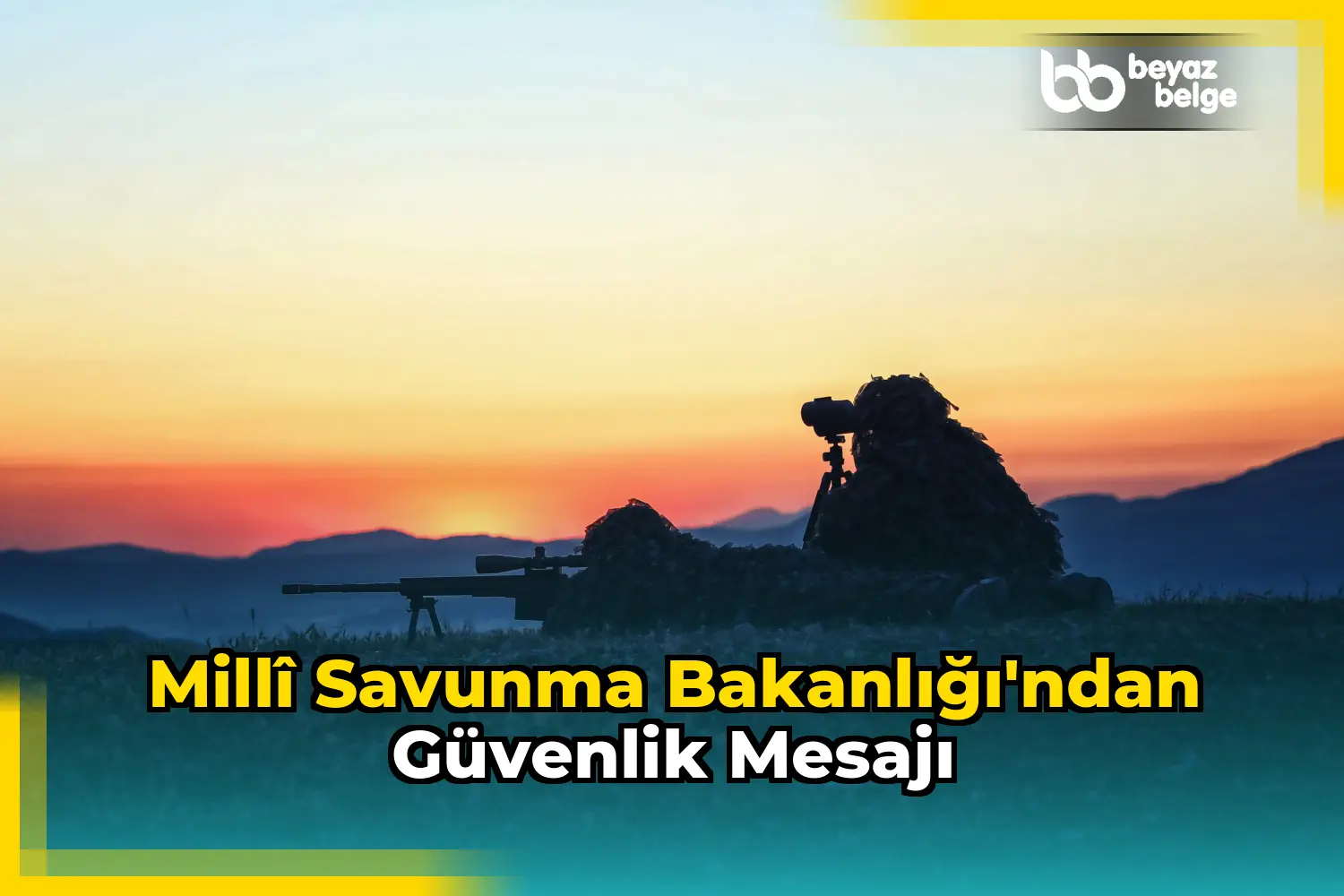 Millî Savunma Bakanlığı'ndan güvenlik mesajı