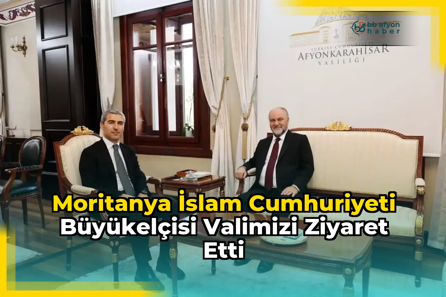 Moritanya İslam Cumhuriyeti Büyükelçisi Valimizi Ziyaret Etti