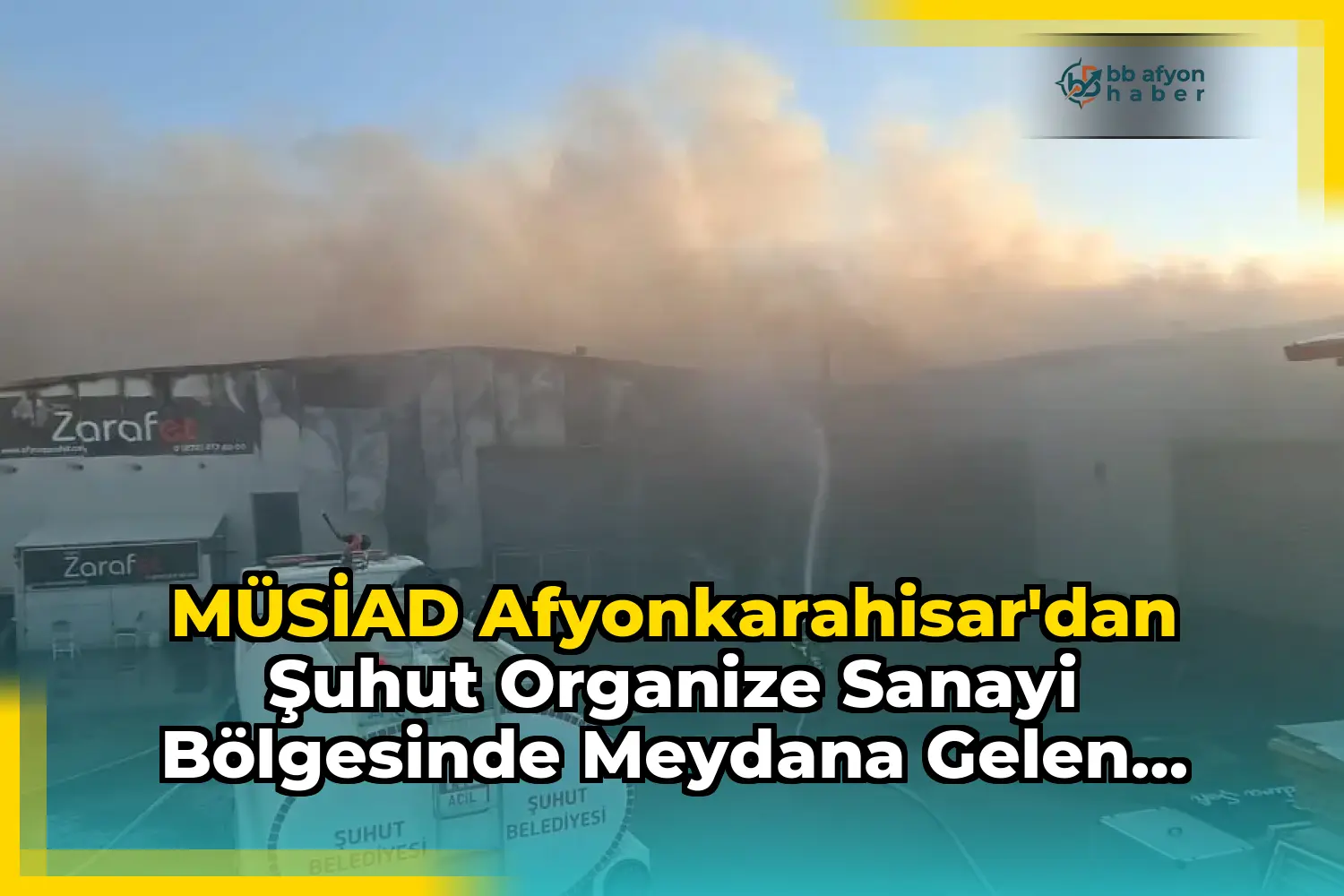 MÜSİAD AFYONKARAHİSAR'dan Şuhut Organize Sanayi Bölgesinde Meydana Gelen Yangın Felaketine Destek