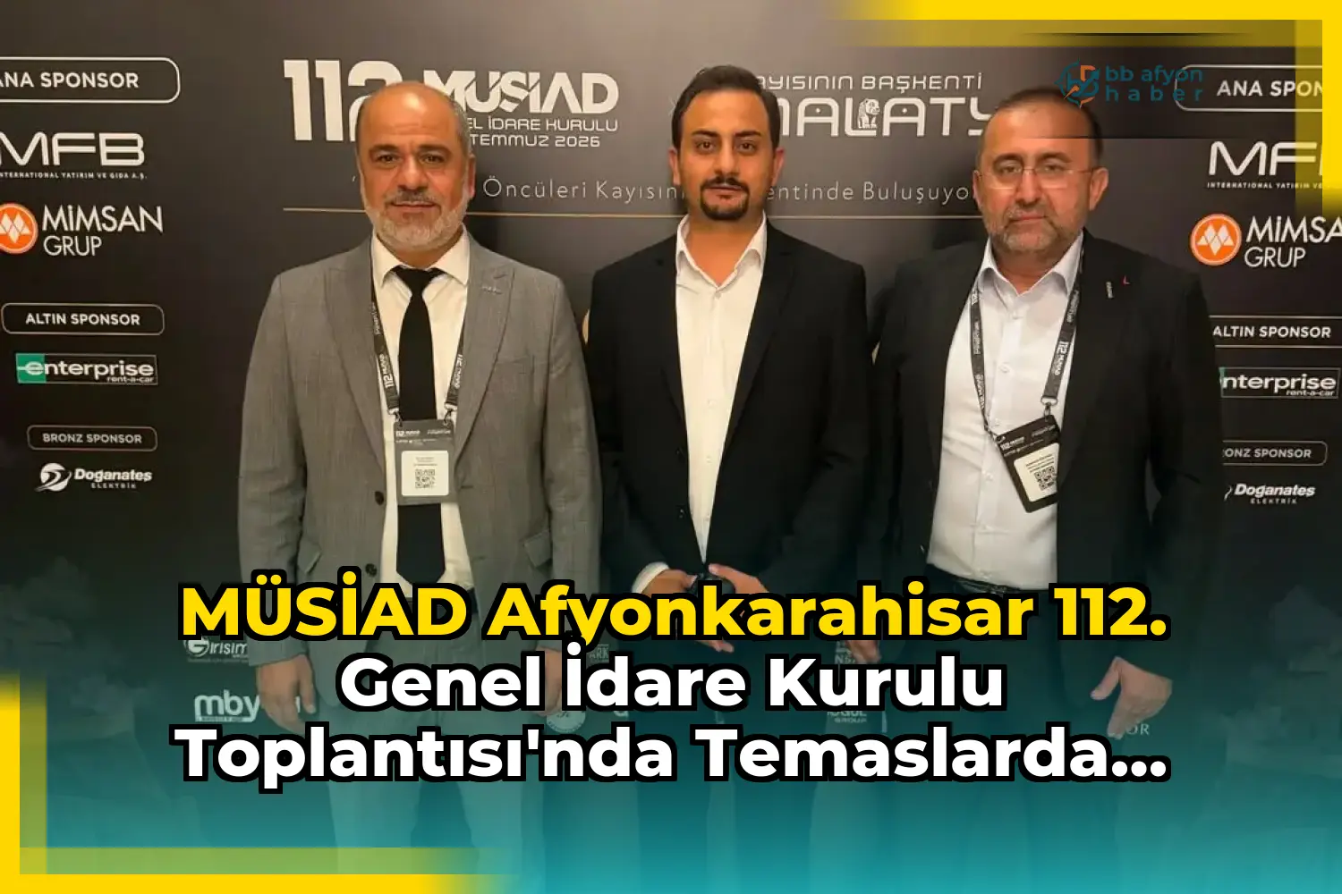 MÜSİAD Afyonkarahisar 112. Genel İdare Kurulu Toplantısı'nda Temaslarda Bulundu