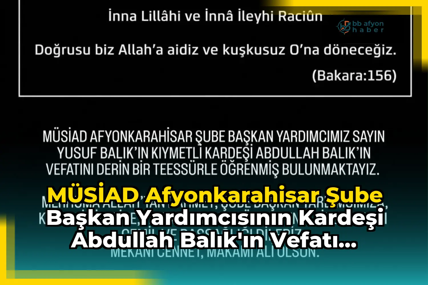 MÜSİAD Afyonkarahisar Şube Başkan Yardımcısının Kardeşi Abdullah Balık'ın Vefatı Hakkında Başsağlığı Mesajı