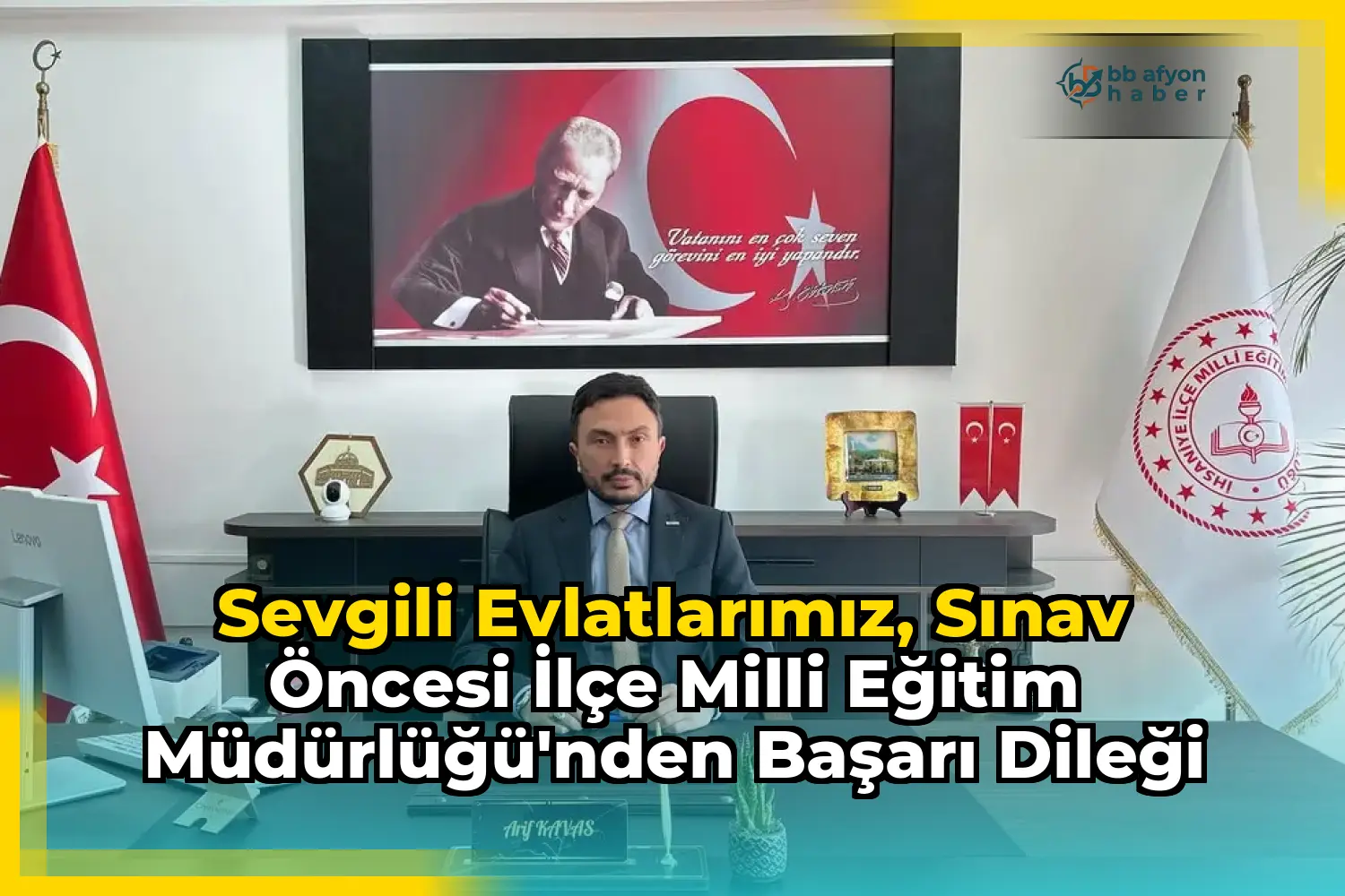 Sevgili Evlatlarımız, Sınav Öncesi İlçe Milli Eğitim Müdürlüğü'nden Başarı Dileği