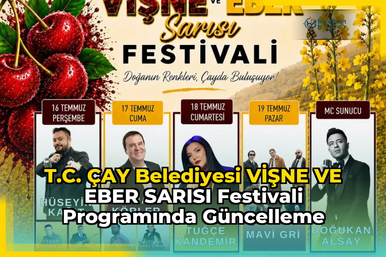 T.C. ÇAY BELEDİYESİ VİŞNE VE EBER SARISI FESTİVALİ Programında Güncelleme