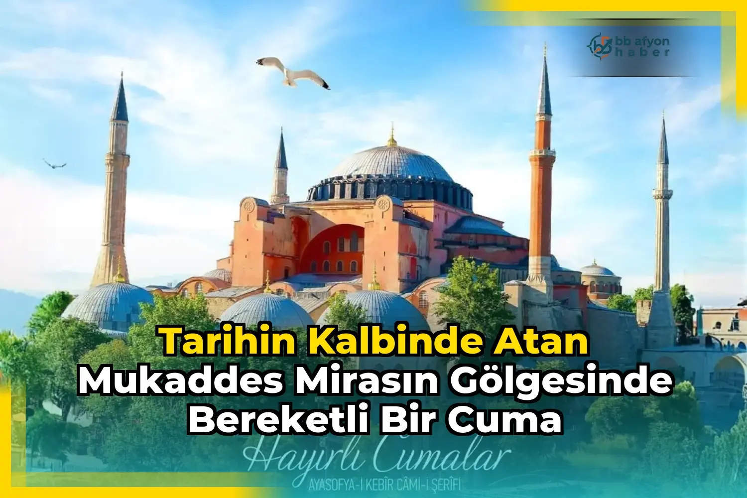 Tarihin Kalbinde Atan Mukaddes Mirasın Gölgesinde Bereketli Bir Cuma
