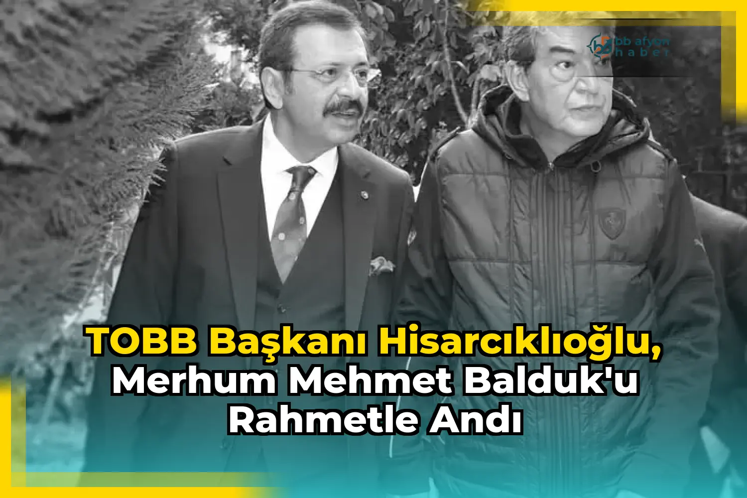 TOBB Başkanı Hisarcıklıoğlu, Merhum Mehmet Balduk'u Rahmetle Andı