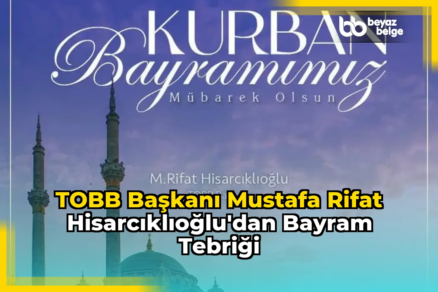 TOBB Başkanı Mustafa Rifat Hisarcıklıoğlu'dan Bayram Tebriği