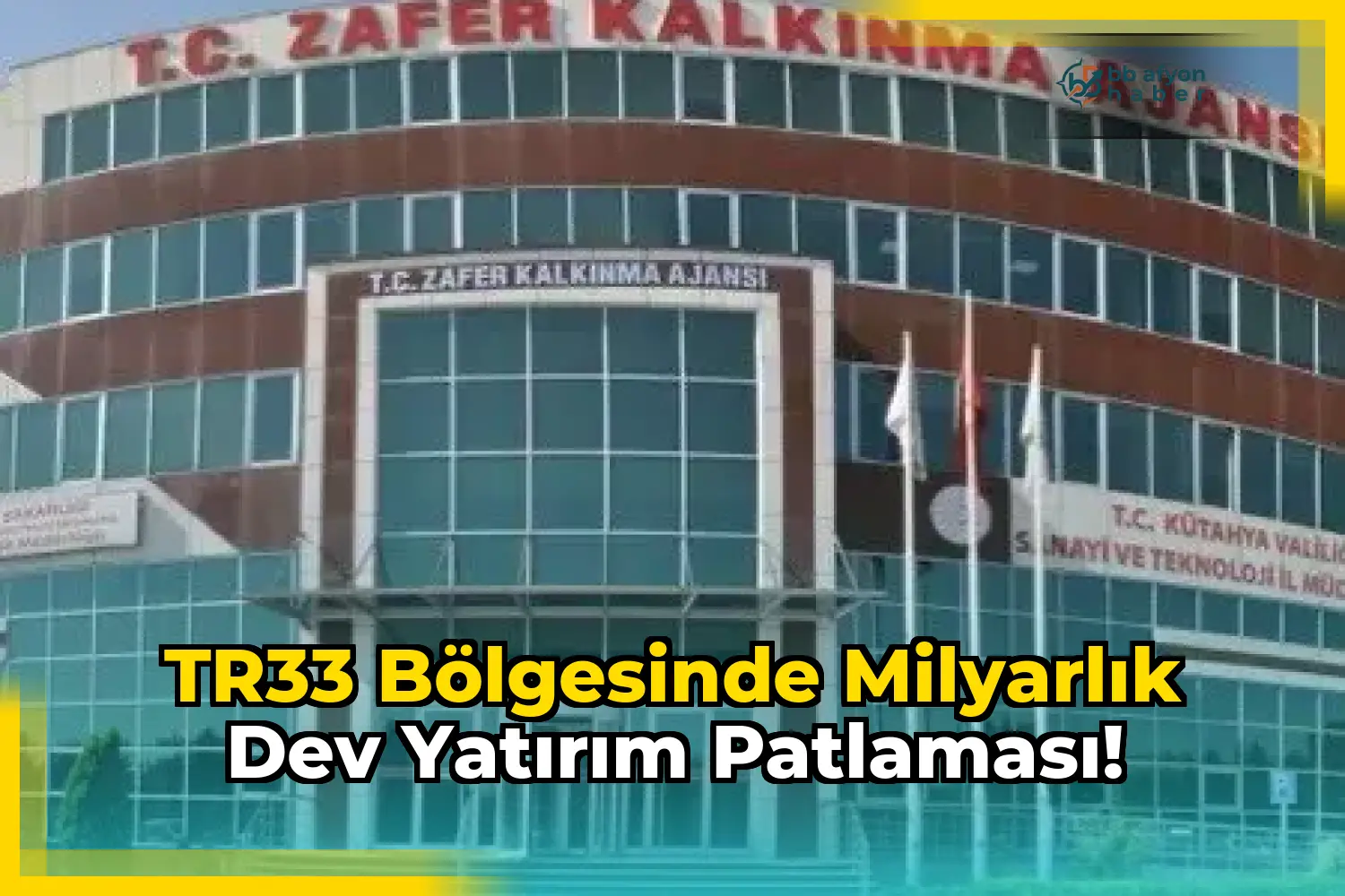TR33 Bölgesinde Milyarlık Dev Yatırım Patlaması!