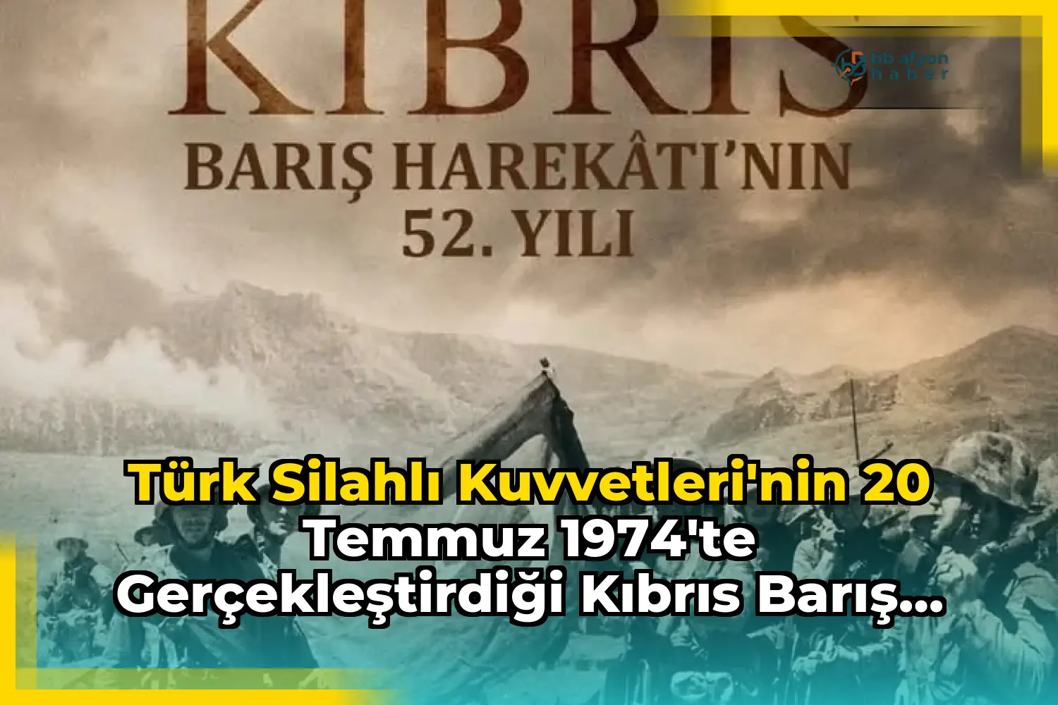Türk Silahlı Kuvvetleri'nin 20 Temmuz 1974'te Gerçekleştirdiği Kıbrıs Barış Harekatı'nın 52. Yıl Dönümü Kutlandı