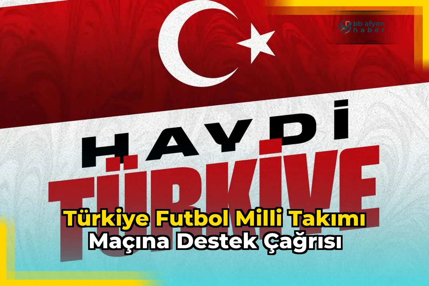 Türkiye Futbol Milli Takımı Maçına Destek Çağrısı