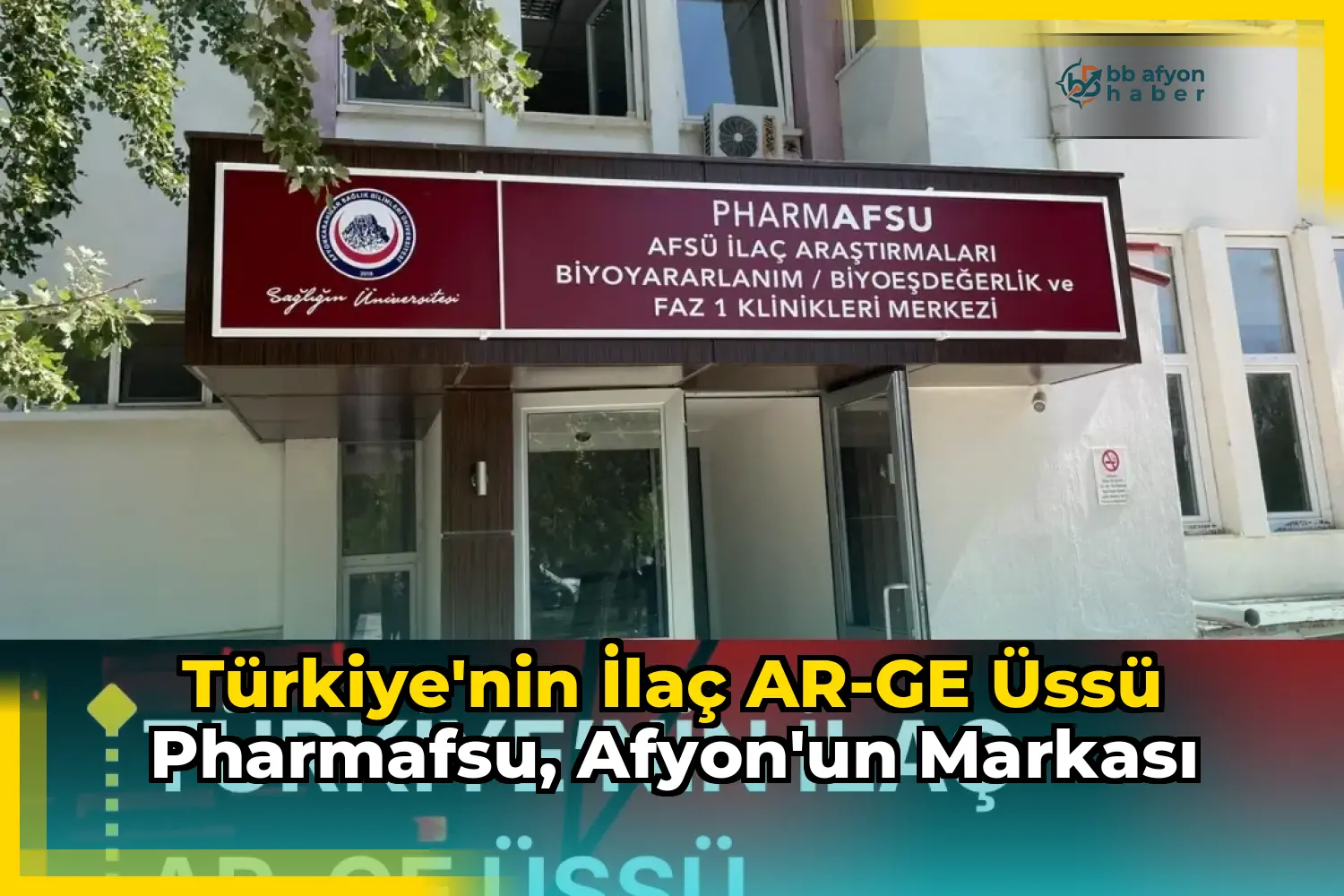 Türkiye'nin İlaç AR-GE Üssü PharmAFSU, Afyon'un Markası
