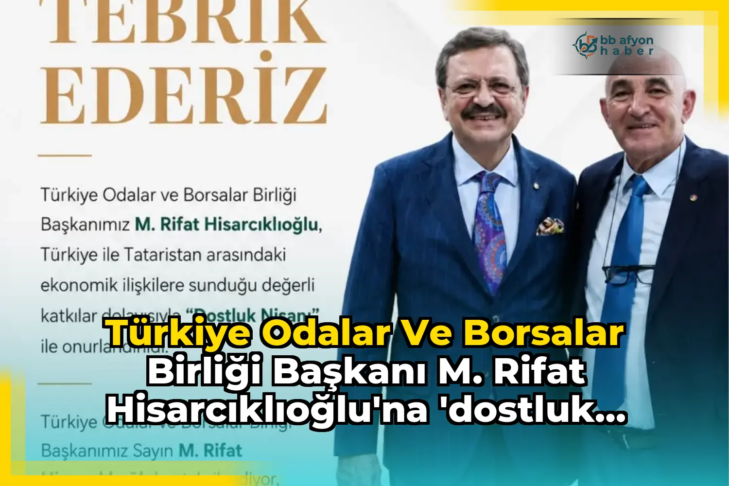 Türkiye Odalar ve Borsalar Birliği Başkanı M. Rifat Hisarcıklıoğlu'na 'Dostluk Nişanı'