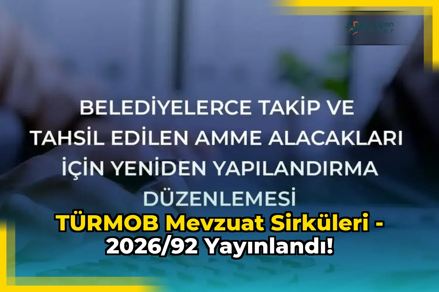 TÜRMOB Mevzuat Sirküleri - 2026/92 Yayınlandı!