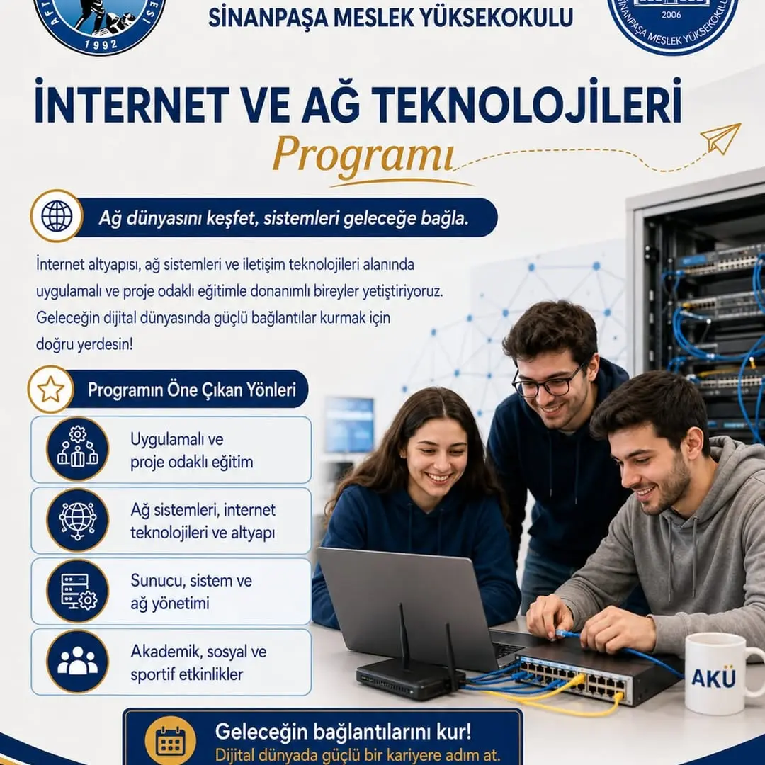 Ağ Dünyasını Keşfet, Sistemleri Geleceğe Bağla - Sinanpaşa MYO İnternet ve Ağ Teknolojileri Programı