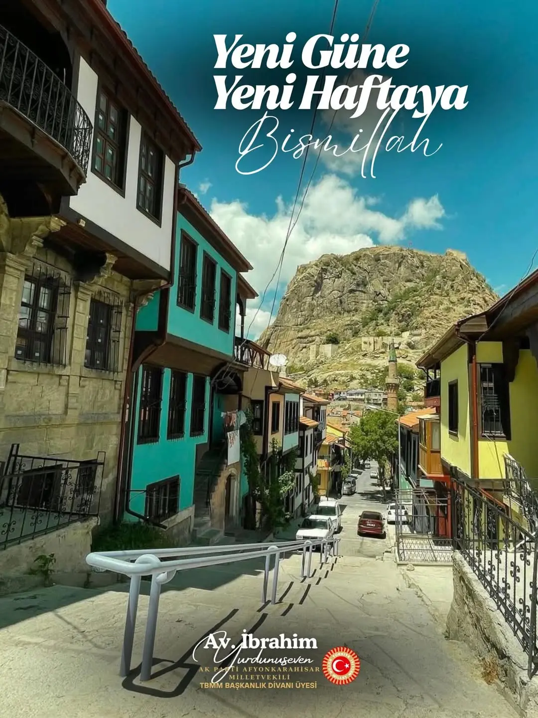 Ak Parti Afyonkarahisar Milletvekili İbrahim Yurdunuseven'den Yeni Hafta Dileği